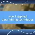 How I applied data mining techniques