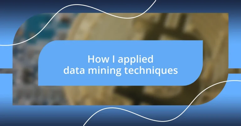 How I applied data mining techniques