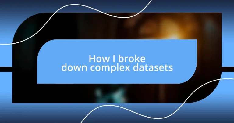 How I broke down complex datasets