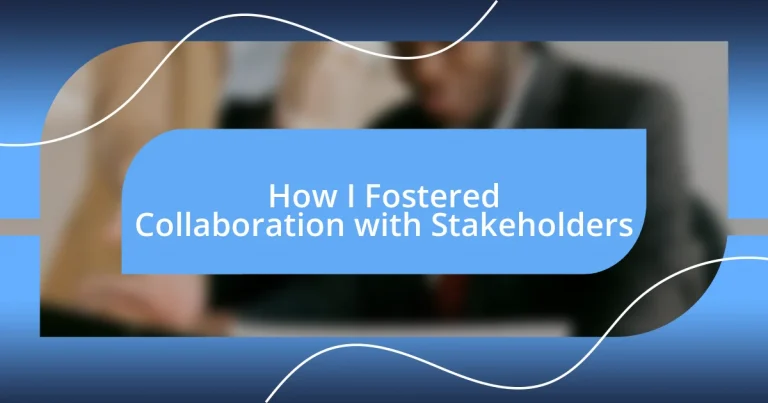 How I Fostered Collaboration with Stakeholders