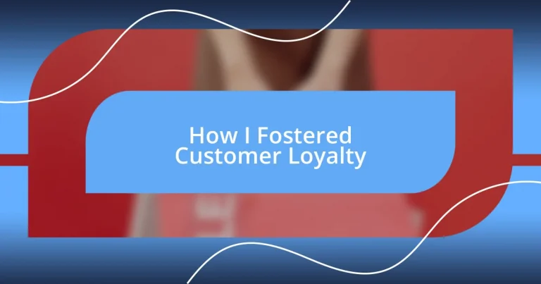 How I Fostered Customer Loyalty