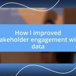 How I improved stakeholder engagement with data