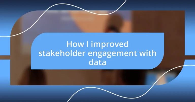 How I improved stakeholder engagement with data