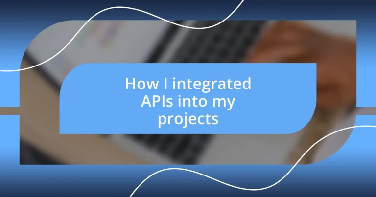 How I integrated APIs into my projects