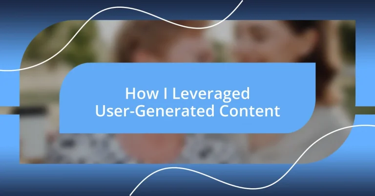 How I Leveraged User-Generated Content