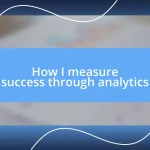 How I measure success through analytics