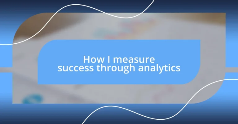 How I measure success through analytics