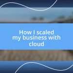 How I scaled my business with cloud