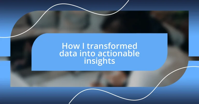 How I transformed data into actionable insights