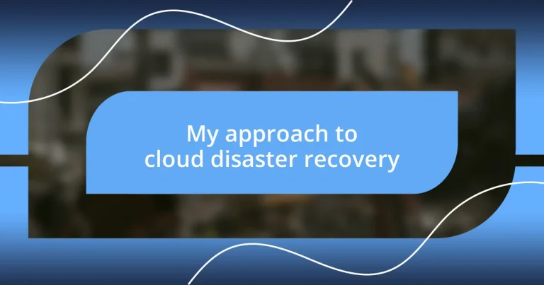 My approach to cloud disaster recovery