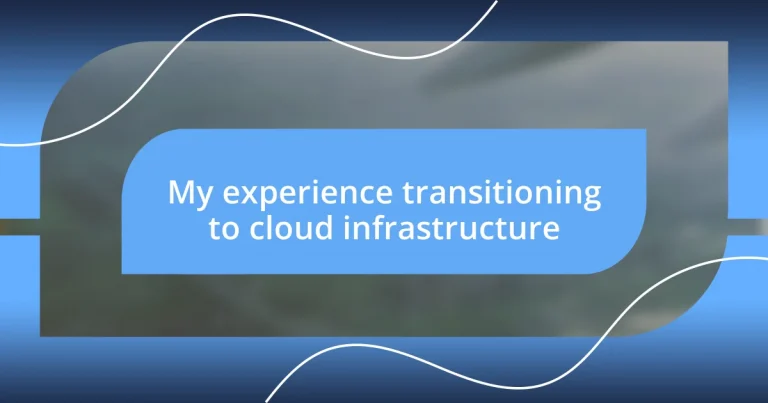 My experience transitioning to cloud infrastructure