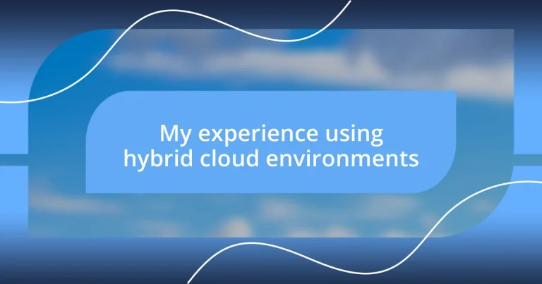 My experience using hybrid cloud environments