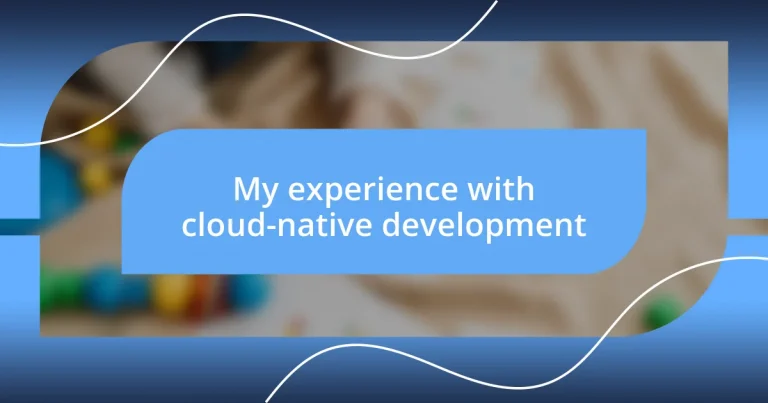 My experience with cloud-native development