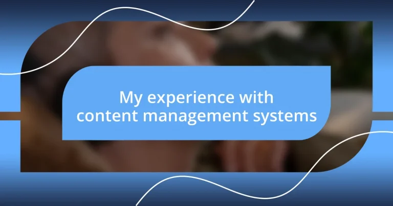 My experience with content management systems