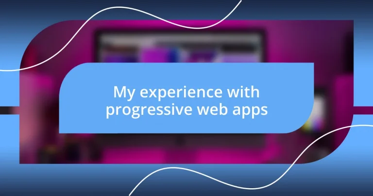 My experience with progressive web apps