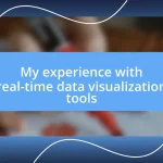 My experience with real-time data visualization tools