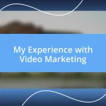 My Experience with Video Marketing