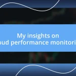 My insights on cloud performance monitoring