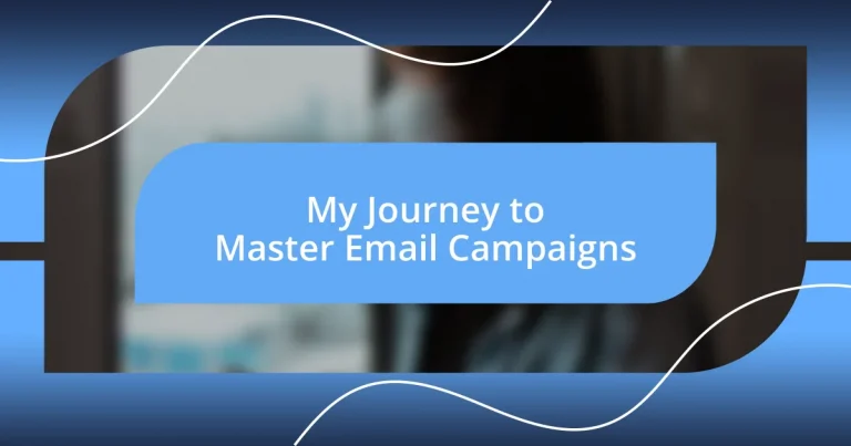 My Journey to Master Email Campaigns