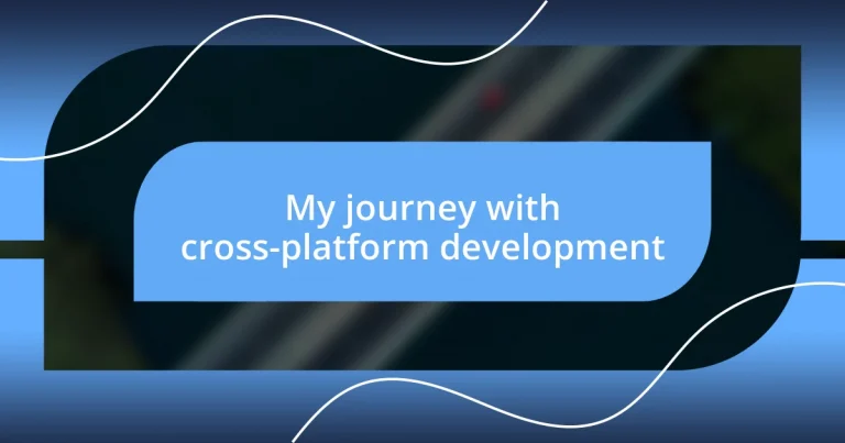 My journey with cross-platform development