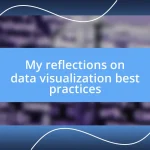 My reflections on data visualization best practices