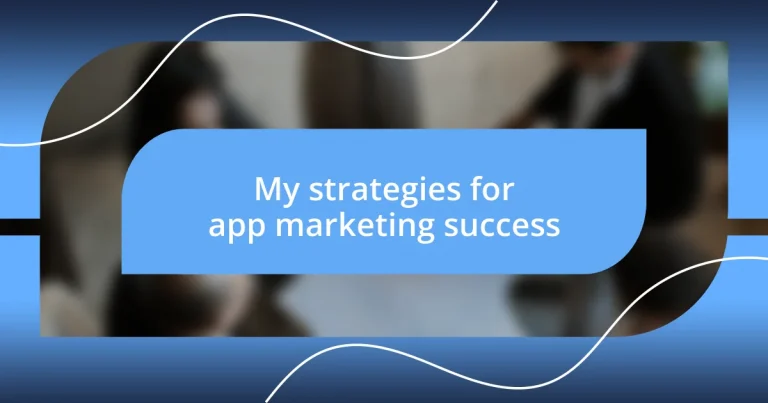 My strategies for app marketing success