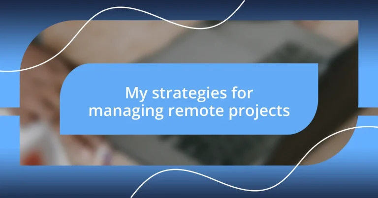 My strategies for managing remote projects