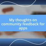 My thoughts on community feedback for apps