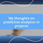 My thoughts on predictive analytics in projects