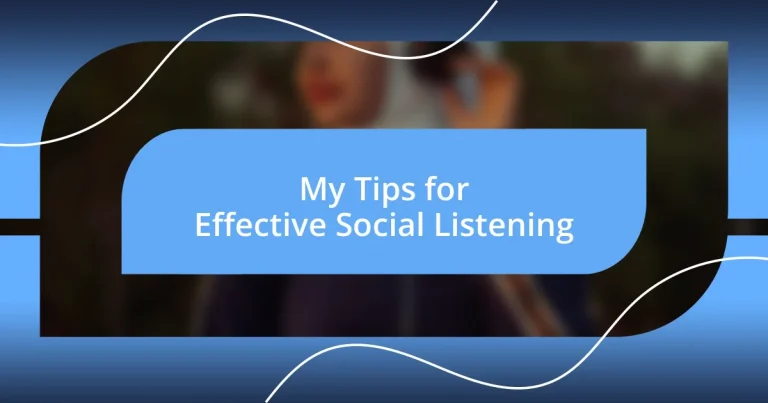 My Tips for Effective Social Listening