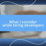 What I consider while hiring developers