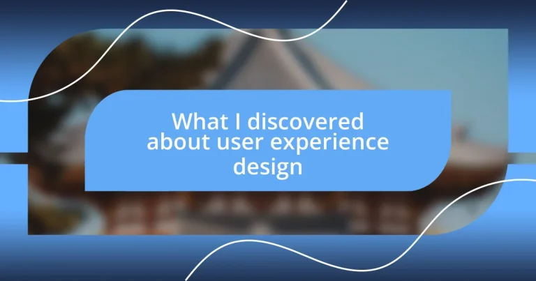 What I discovered about user experience design