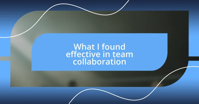 What I found effective in team collaboration