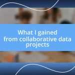 What I gained from collaborative data projects