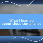 What I learned about cloud compliance