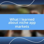 What I learned about niche app markets