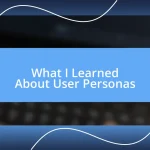 What I Learned About User Personas