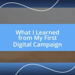 What I Learned from My First Digital Campaign