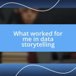 What worked for me in data storytelling