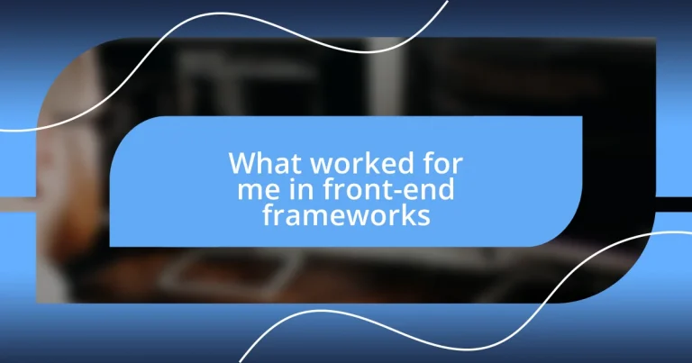 What worked for me in front-end frameworks