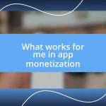 What works for me in app monetization