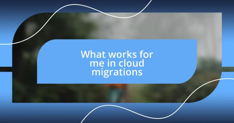 What works for me in cloud migrations