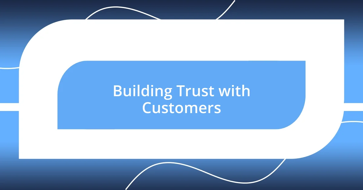 Building Trust with Customers